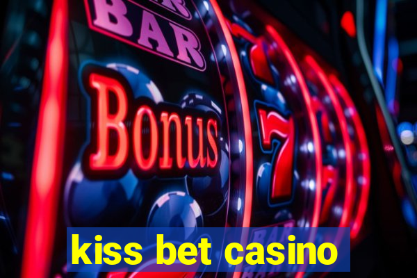 kiss bet casino